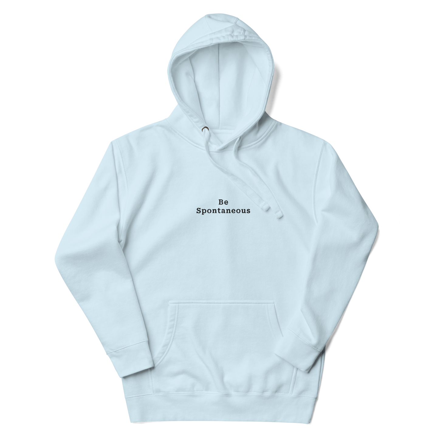 Be Spontaneous Hoodie