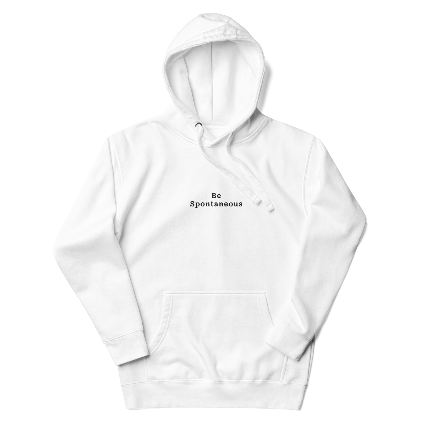 Be Spontaneous Hoodie